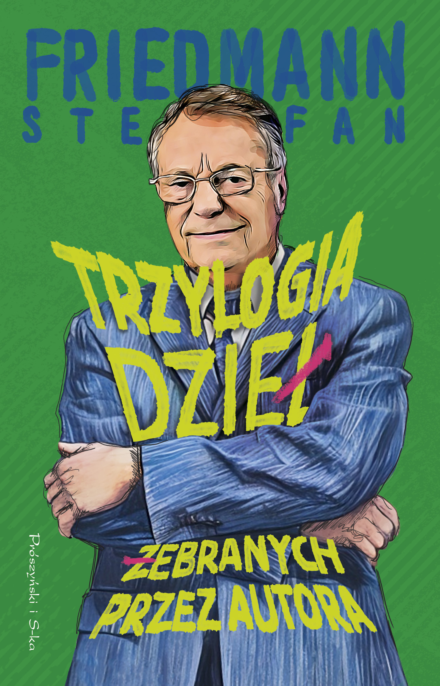 Tytuł: Trzylogia dzieł żebranych przez autora
Autor: Stefan Friedmann
Wydawnictwo: Prószyński Media
Formaty: EPUB, MOBI
