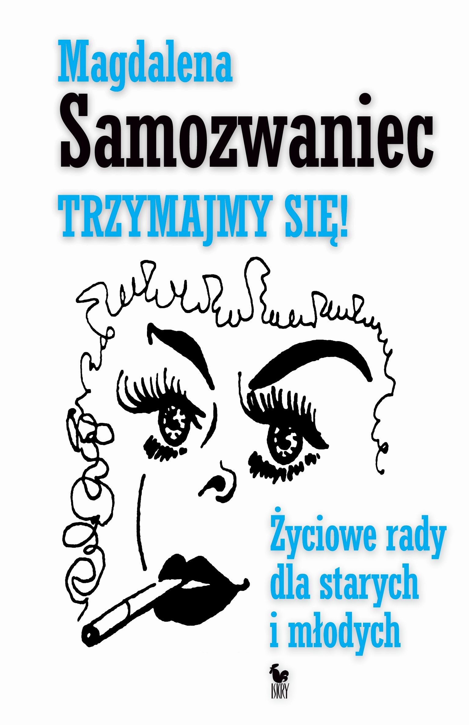 Trzymajmy się!. Życiowe rady dla starych i młodych — okładka e-booka