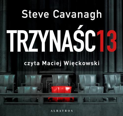 Tytuł: Trzynaście
Autor: Steve Cavanagh
Wydawnictwo: Albatros
Formaty: MP3