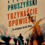 Tytuł: Trzynaście opowieści
Autor: Ksawery Pruszyński
Wydawnictwo: MG
Formaty: MOBI, EPUB