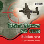 Tytuł: Trzysta pierwszy nad celem
Autor: Bohdan Arct
Wydawnictwo: Storybox
Formaty: MP3