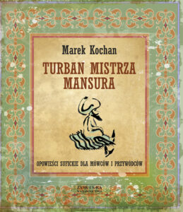Tytuł: Turban mistrza Mansura
Autor: Marek Kochan
Wydawnictwo: Zysk i S-ka
Formaty: EPUB, MOBI