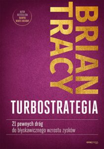 Tytuł: TurboStrategia. 21 pewnych dróg do błyskawicznego wzrostu zysków
Autor: Brian Tracy
Wydawnictwo: Onepress
Formaty: EPUB, PDF, MOBI