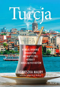 Turcja. W mojej krainie minaretów, aromatycznej herbaty i mruczących kotów. — okładka e-booka