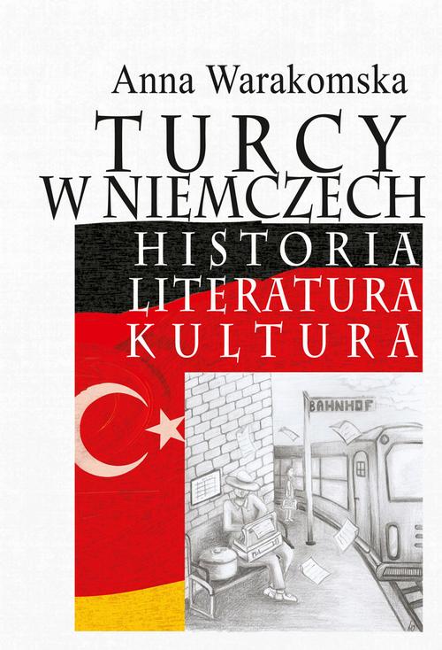 Tytuł: Turcy w Niemczech
Autor: Anna Warakomska
Wydawnictwo: Aspra
Formaty: PDF