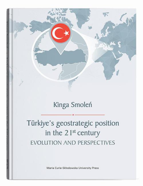 Türkiye’s geostrategic position in the 21st century. Evolution and Perspectives — okładka e-booka
