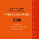 Tytuł: Twarz konfucjańska
Autor: Katarzyna Pejda, Cezary Ciemniewski
Wydawnictwo: Wydawnictwa Uniwersytetu Warszawskiego
Formaty: PDF, MOBI, EPUB