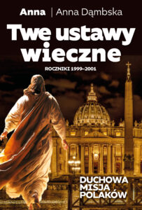 Tytuł: Twe ustawy wieczne
Autor: Anna Dąmbska
Wydawnictwo: Fronda
Formaty: EPUB, MOBI