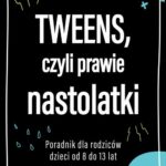 Tytuł: Tweens, czyli prawie nastolatki
Autor: Sarah Ockwell-Smith
Wydawnictwo: Laurum
Formaty: MOBI, EPUB