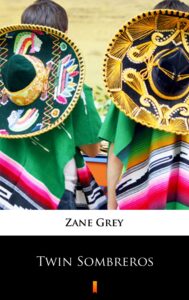 Tytuł: Twin Sombreros
Autor: Zane Grey
Wydawnictwo: KtoCzyta.pl
Formaty: EPUB, MOBI