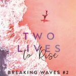Two Lives to Rise. Breaking Waves #2 — okładka e-booka