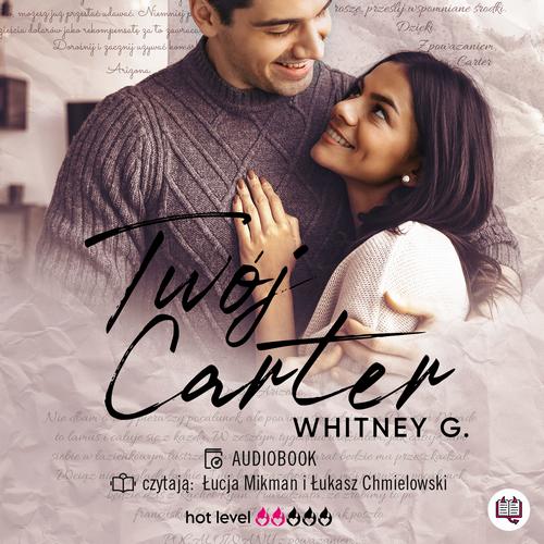 Tytuł: Twój Carter
Autor: Whitney G.
Wydawnictwo: Niegrzeczne książki
Formaty: MP3
