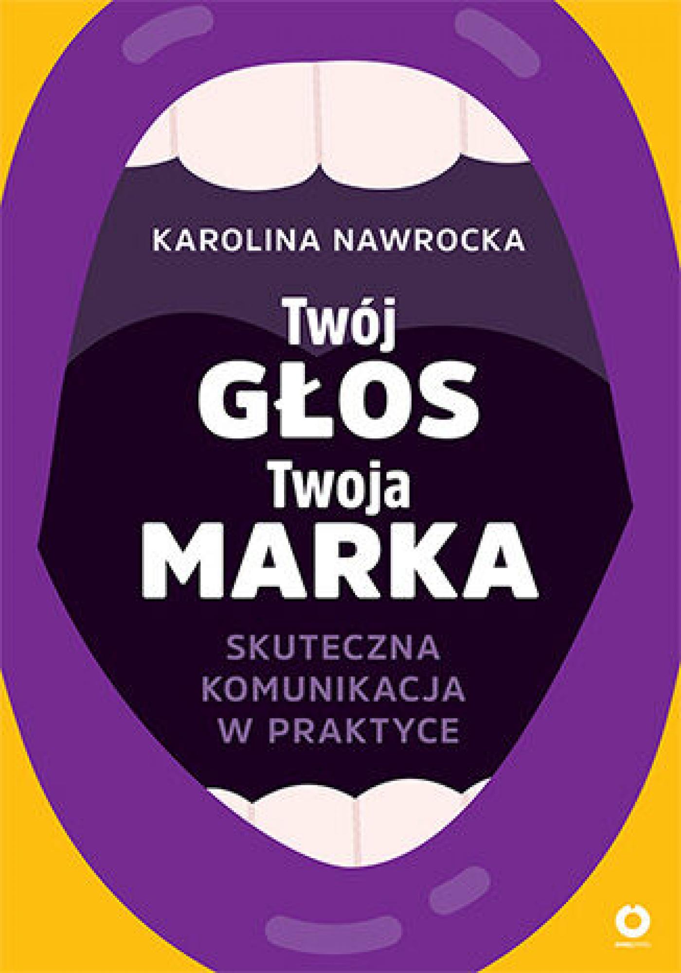 Twój głos - Twoja marka. Skuteczna komunikacja w praktyce — okładka e-booka