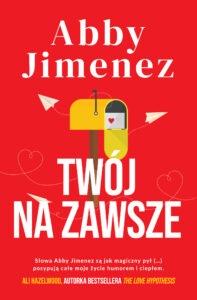 Tytuł: Twój na zawsze
Autor: Abby Jimenez
Wydawnictwo: Muza
Formaty: EPUB, MOBI