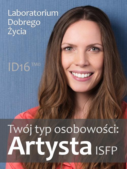 Tytuł: Twój typ osobowości: Artysta (ISFP)
Autor: Praca zbiorowa
Wydawnictwo: Logos Media
Formaty: EPUB, MOBI, PDF