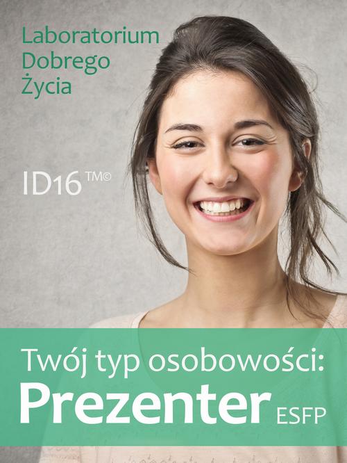 Tytuł: Twój typ osobowości: Prezenter (ESFP)
Autor: Praca zbiorowa
Wydawnictwo: Logos Media
Formaty: PDF, MOBI, EPUB