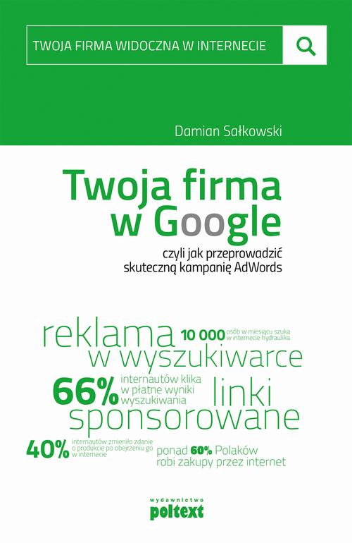 Twoja firma w Google, czyli jak przeprowadzić skuteczną kampanię AdWords — okładka e-booka