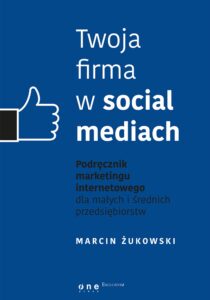 Twoja firma w social mediach. Podręcznik marketingu internetowego dla małych i średnich przedsiębiorstw — okładka e-booka