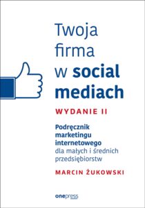 Twoja firma w social mediach. Podręcznik marketingu internetowego dla małych i średnich przedsiębiorstw. Wydanie II — okładka e-booka