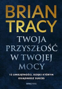Tytuł: Twoja przyszłość w Twojej mocy. 12 umiejętności, dzięki którym osiągniesz sukces
Autor: Brian Tracy
Wydawnictwo: Onepress
Formaty: EPUB, PDF, MOBI