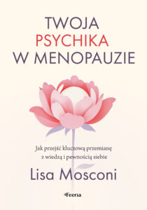 Twoja psychika w menopauzie. Jak przejść kluczową przemianę z wiedzą i pewnością siebie — okładka e-booka