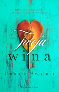 Tytuł: Twoja wina
Autor: Danuta Awolusi
Wydawnictwo: Prószyński Media
Formaty: EPUB, MOBI
