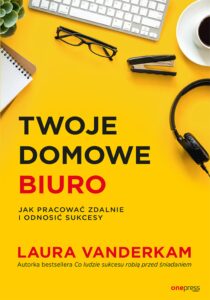 Twoje domowe biuro. Jak pracować zdalnie i odnosić sukcesy — okładka e-booka