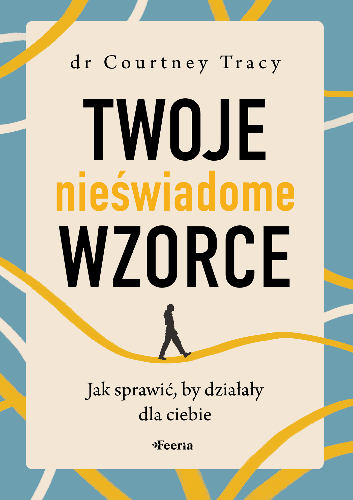 Twoje nieświadome wzorce. Jak sprawić, by działały dla ciebie — okładka e-booka