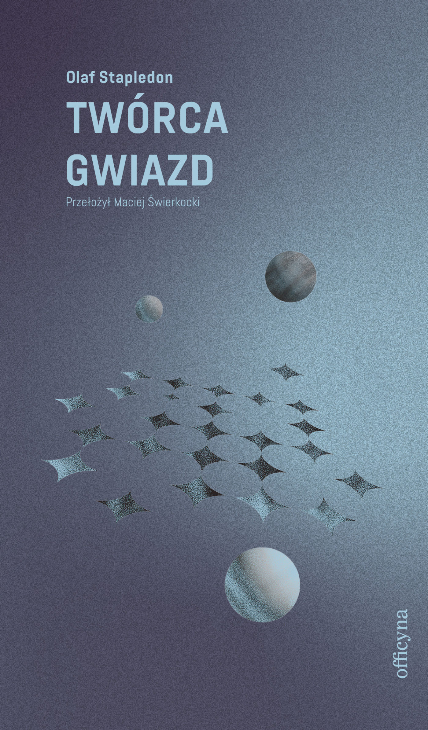 Tytuł: Twórca gwiazd
Autor: Olaf Stapledon
Wydawnictwo: Officyna
Formaty: EPUB, MOBI