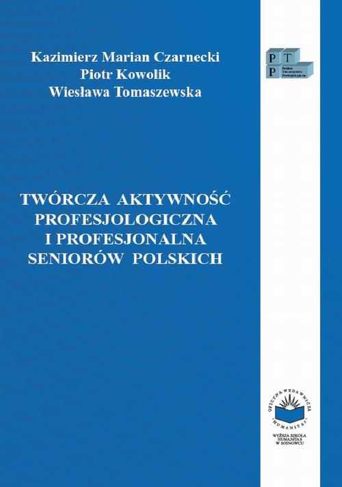 Twórcza aktywność profesjologiczna i profesjonalna seniorów polskich — okładka e-booka