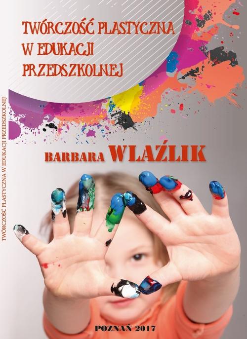 TWÓRCZOŚĆ PLASTYCZNA W EDUKACJI PRZEDSZKOLNEJ — okładka e-booka