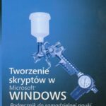 Tytuł: Tworzenie skryptów w Microsoft Windows Podręcznik do samodzielnej nauki
Autor: Ed Wilson
Wydawnictwo: Promise
Formaty: PDF