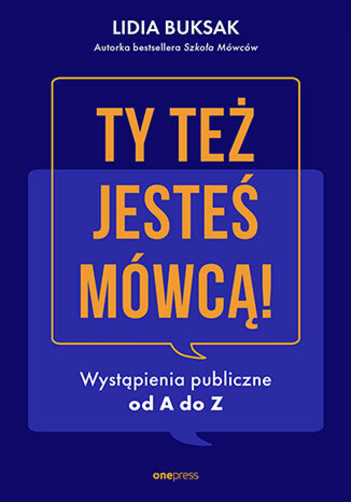 Ty też jesteś mówcą! Wystąpienia publiczne od A do Z — okładka e-booka