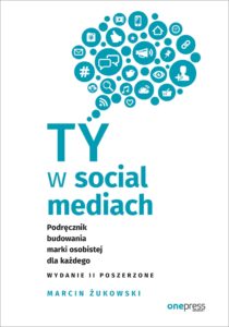 Ty w social mediach. Podręcznik budowania marki osobistej dla każdego. Wydanie II poszerzone — okładka e-booka
