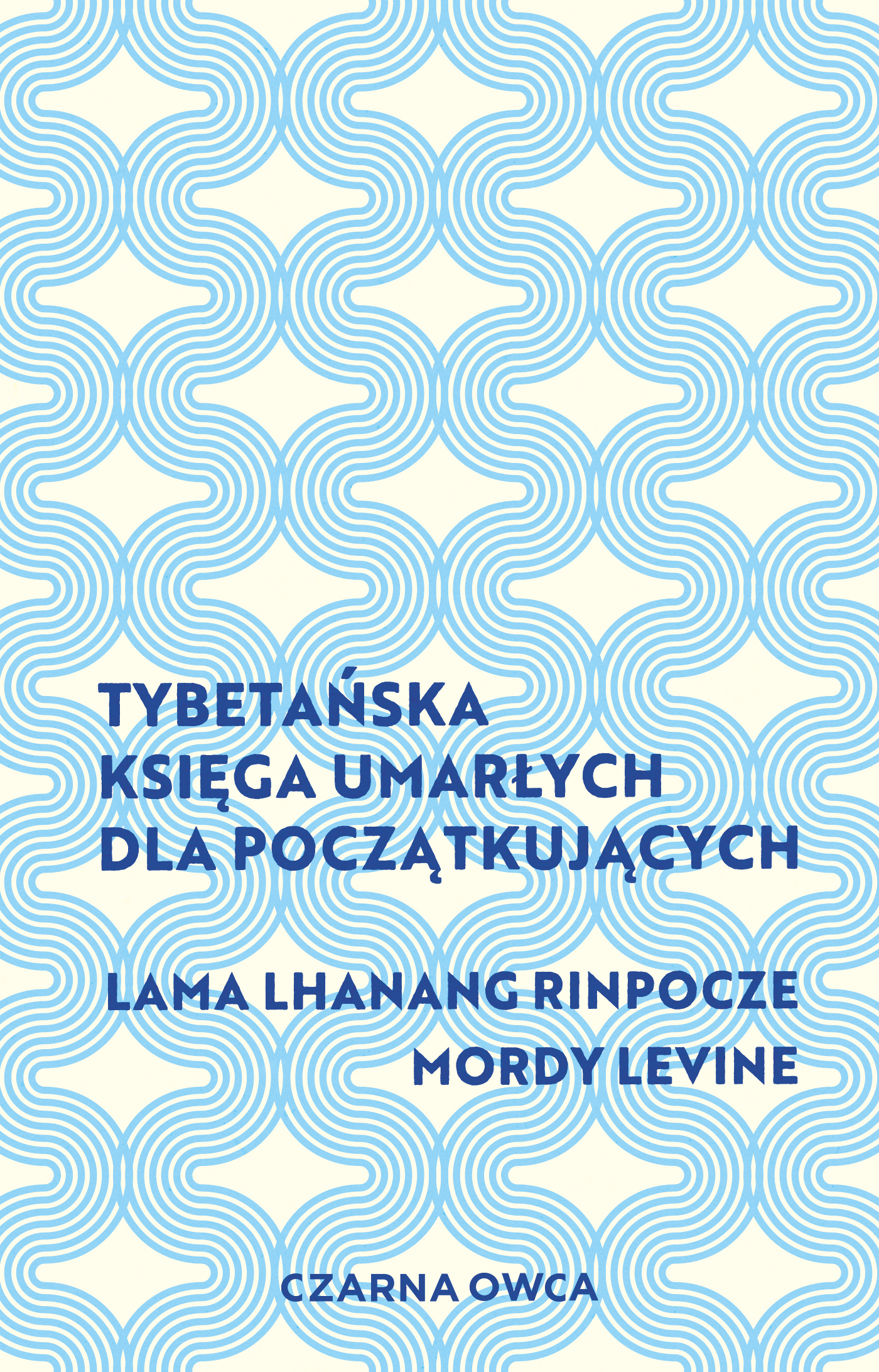 Tytuł: Tybetańska Księga Umarłych dla początkujących
Autor: Lama Lhanang Rinpoche, Mordy Levine
Wydawnictwo: Wydawnictwo Czarna Owca
Formaty: EPUB, MOBI