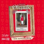 Tytuł: Tyle nowych dróg
Autor: Agnieszka Olejnik
Wydawnictwo: Storybox
Formaty: MP3