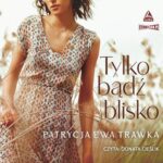 Tylko bądź blisko — okładka audiobooka
