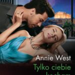 Tytuł: Tylko ciebie kocham
Autor: Annie West
Wydawnictwo: Harlequin
Formaty: EPUB, MOBI