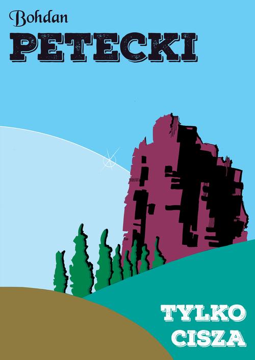 Tytuł: Tylko cisza
Autor: Bohdan Petecki
Wydawnictwo: Estymator
Formaty: MOBI, PDF, EPUB