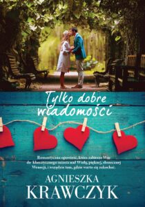 Tytuł: Tylko dobre wiadomości
Autor: Agnieszka Krawczyk
Wydawnictwo: FILIA
Formaty: EPUB, MOBI