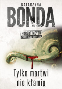 Tytuł: Tylko martwi nie kłamią
Autor: Katarzyna Bonda
Wydawnictwo: Muza
Formaty: EPUB, MOBI
