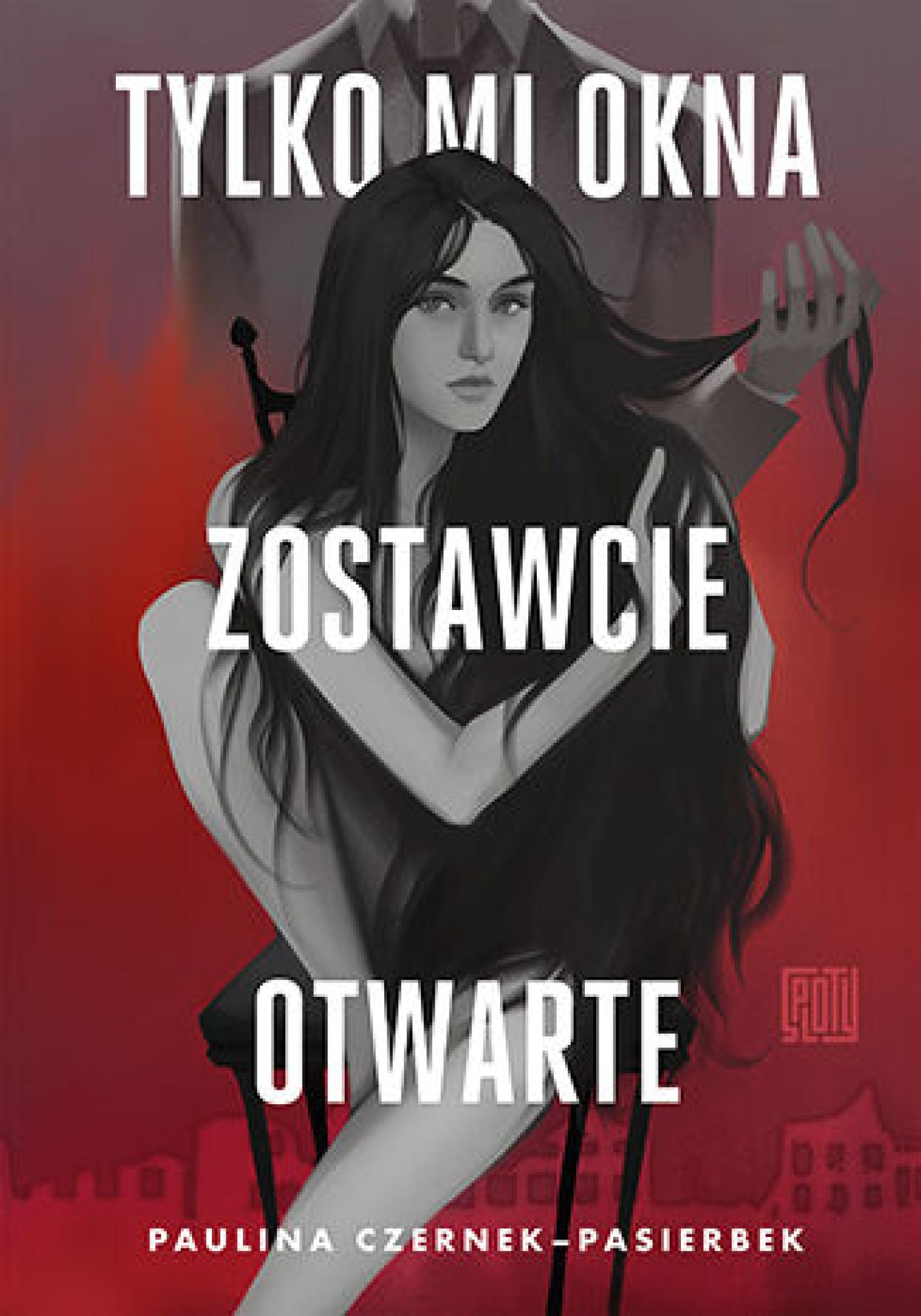 Tytuł: Tylko mi okna zostawcie otwarte
Autor: Paulina Czernek-Pasierbek
Wydawnictwo: Sploty
Formaty: EPUB, PDF, MOBI