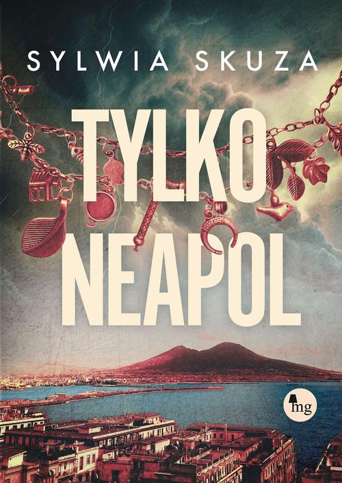 Tytuł: Tylko Neapol
Autor: Sylwia Skuza
Wydawnictwo: MG
Formaty: MOBI, EPUB