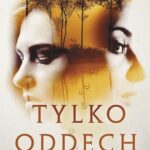Tytuł: Tylko oddech
Autor: Magdalena Knedler
Wydawnictwo: Novae Res
Formaty: MOBI, EPUB