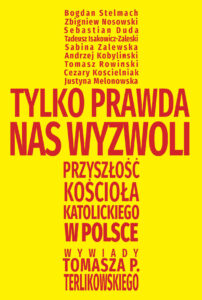 Tytuł: Tylko prawda nas wyzwoli
Autor: Tomasz P. Terlikowski
Wydawnictwo: Fronda
Formaty: EPUB, MOBI