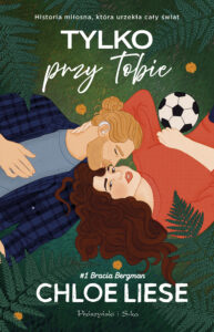 Tytuł: Tylko przy tobie
Autor: Chloe Liese
Wydawnictwo: Prószyński Media
Formaty: EPUB, MOBI