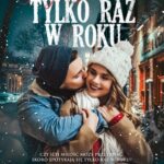 Tytuł: Tylko raz w roku
Autor: Agnieszka Lingas-Łoniewska
Wydawnictwo: JakBook
Formaty: EPUB, MOBI