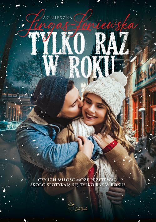 Tytuł: Tylko raz w roku
Autor: Agnieszka Lingas-Łoniewska
Wydawnictwo: JakBook
Formaty: EPUB, MOBI