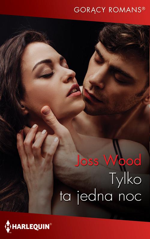 Tytuł: Tylko ta jedna noc
Autor: Joss Wood
Wydawnictwo: Harlequin
Formaty: EPUB, MOBI