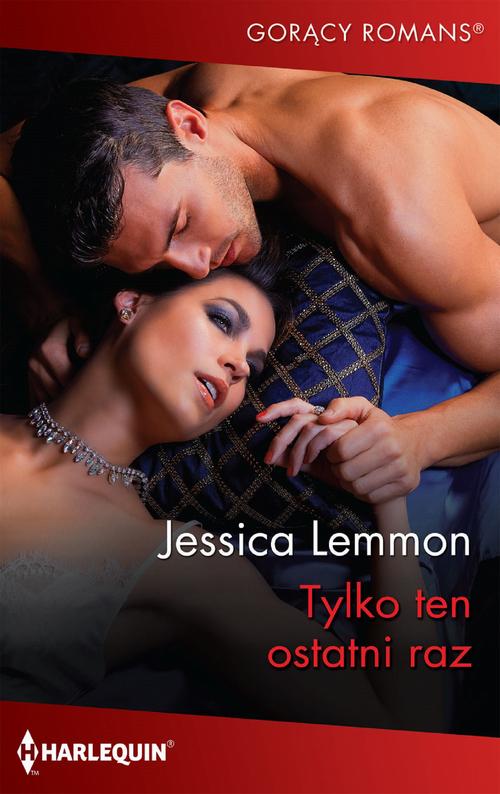 Tytuł: Tylko ten ostatni raz
Autor: Jessica Lemmon
Wydawnictwo: Harlequin
Formaty: MOBI, EPUB